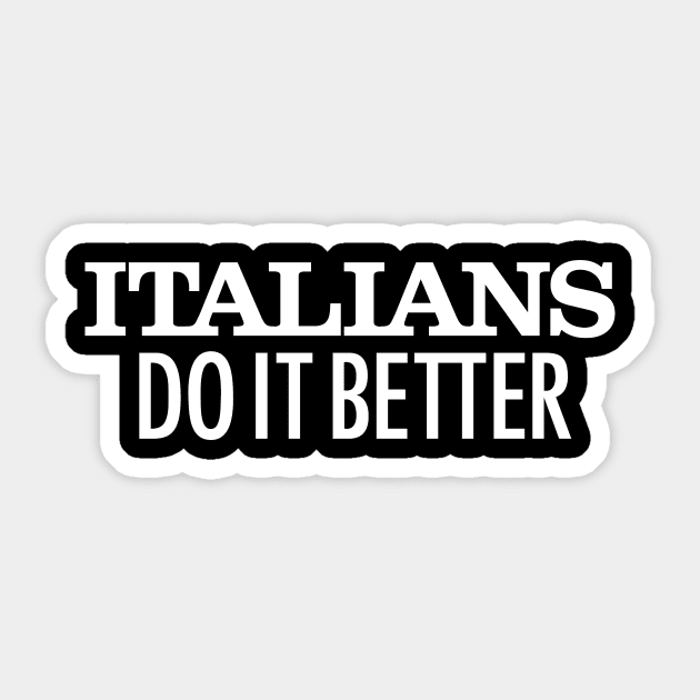Italians Do It Better Sticker by Teephemera